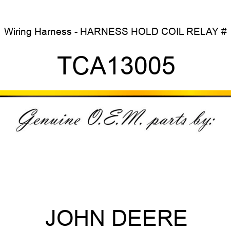 Wiring Harness - HARNESS, HOLD COIL RELAY # TCA13005