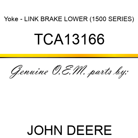 Yoke - LINK, BRAKE LOWER (1500 SERIES) TCA13166