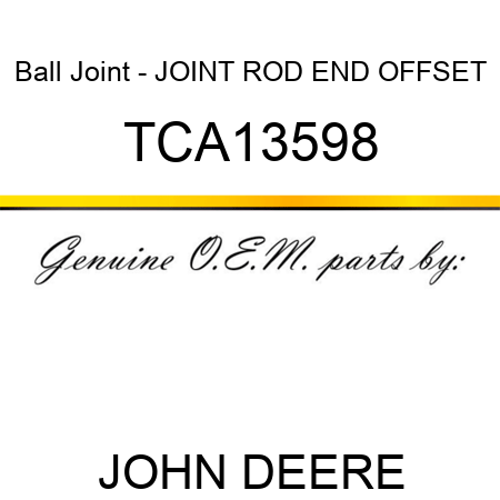Ball Joint - JOINT, ROD END, OFFSET TCA13598