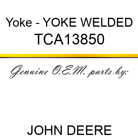 Yoke - YOKE, WELDED TCA13850