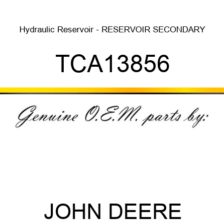 Hydraulic Reservoir - RESERVOIR, SECONDARY TCA13856