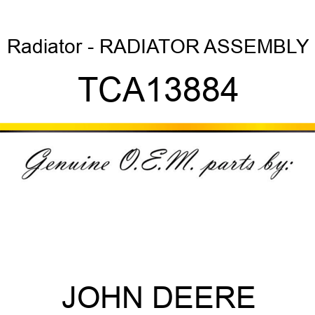 Radiator - RADIATOR ASSEMBLY TCA13884