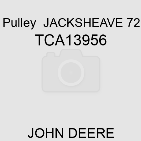 Pulley  JACKSHEAVE, 72 TCA13956