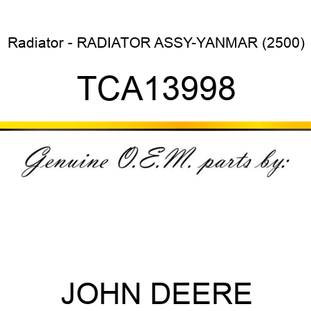 Radiator - RADIATOR, ASSY-YANMAR (2500) TCA13998