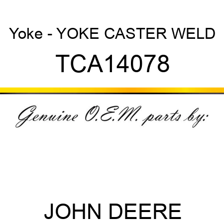 Yoke - YOKE, CASTER WELD TCA14078