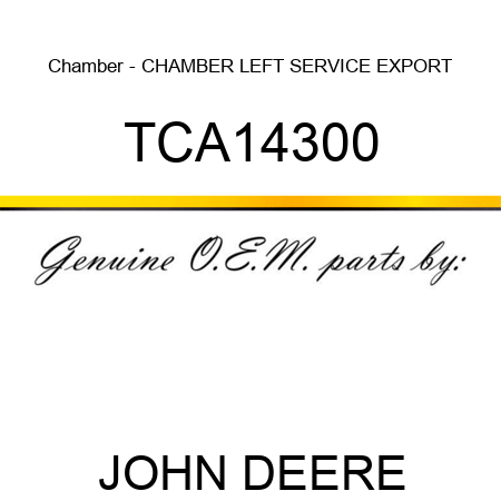 Chamber - CHAMBER, LEFT SERVICE EXPORT TCA14300