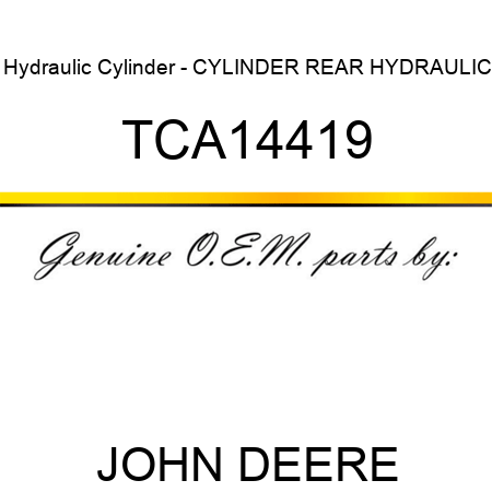 Hydraulic Cylinder - CYLINDER, REAR HYDRAULIC TCA14419