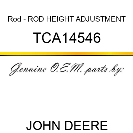 Rod - ROD, HEIGHT ADJUSTMENT TCA14546