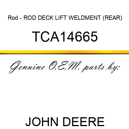 Rod - ROD, DECK LIFT WELDMENT (REAR) TCA14665