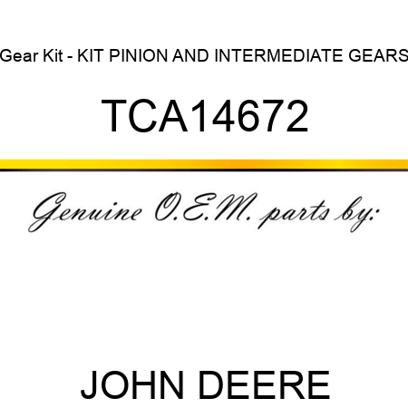 Gear Kit - KIT, PINION AND INTERMEDIATE GEARS TCA14672