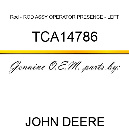 Rod - ROD ASSY, OPERATOR PRESENCE - LEFT TCA14786