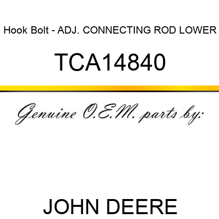 Hook Bolt - ADJ. CONNECTING ROD, LOWER TCA14840