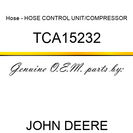 Hose - HOSE, CONTROL UNIT/COMPRESSOR TCA15232