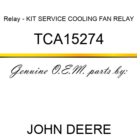 Relay - KIT, SERVICE, COOLING FAN RELAY TCA15274
