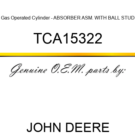 Gas Operated Cylinder - ABSORBER, ASM. WITH BALL STUD TCA15322