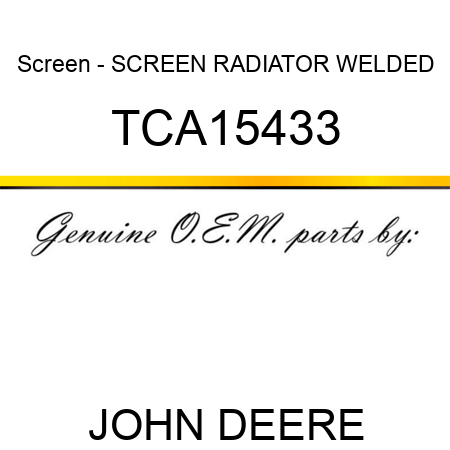 Screen - SCREEN, RADIATOR, WELDED TCA15433