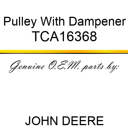 Pulley With Dampener TCA16368