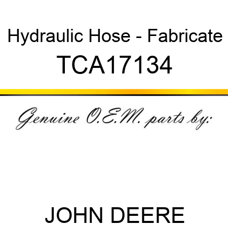 Hydraulic Hose - Fabricate TCA17134