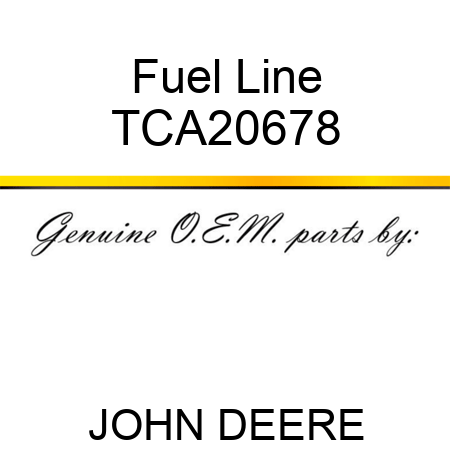 Fuel Line TCA20678