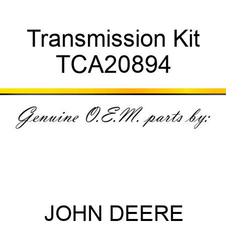 Transmission Kit TCA20894