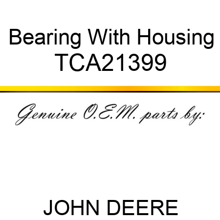 Bearing With Housing TCA21399