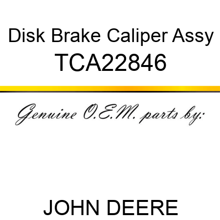 Disk Brake Caliper Assy TCA22846