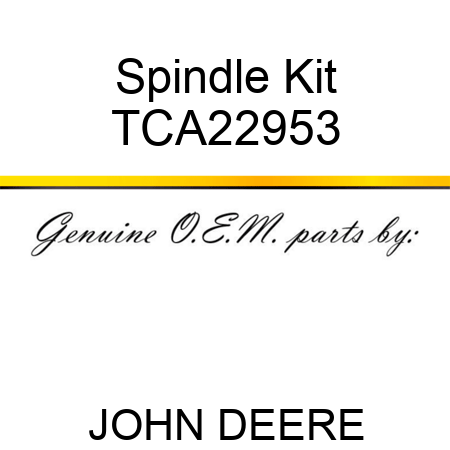 Spindle Kit TCA22953