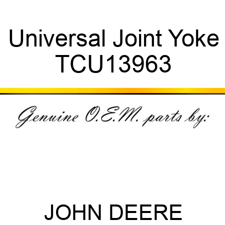 Universal Joint Yoke TCU13963