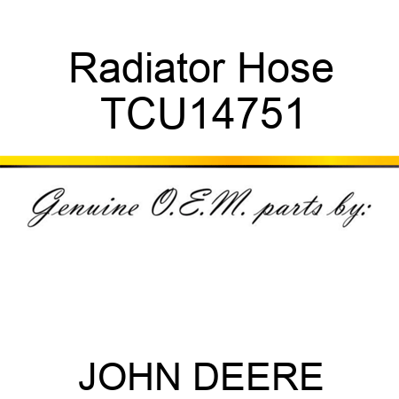 Radiator Hose TCU14751