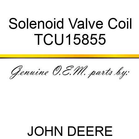 Solenoid Valve Coil TCU15855