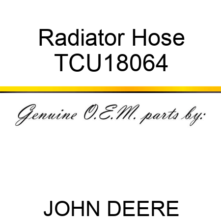 Radiator Hose TCU18064