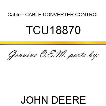 Cable - CABLE, CONVERTER CONTROL TCU18870