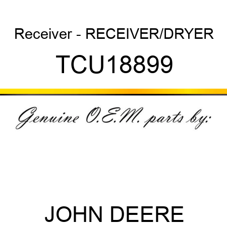 Receiver - RECEIVER/DRYER TCU18899