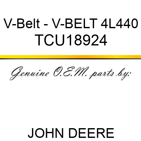 V-Belt - V-BELT, 4L440 TCU18924