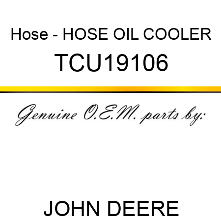 Hose - HOSE, OIL COOLER TCU19106