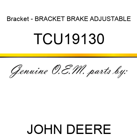 Bracket - BRACKET, BRAKE ADJUSTABLE TCU19130