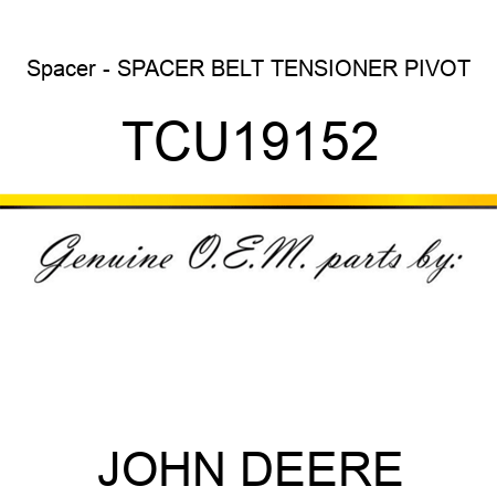 Spacer - SPACER, BELT TENSIONER PIVOT TCU19152