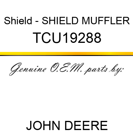Shield - SHIELD, MUFFLER TCU19288