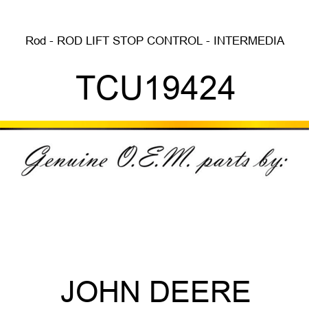 Rod - ROD, LIFT STOP CONTROL - INTERMEDIA TCU19424