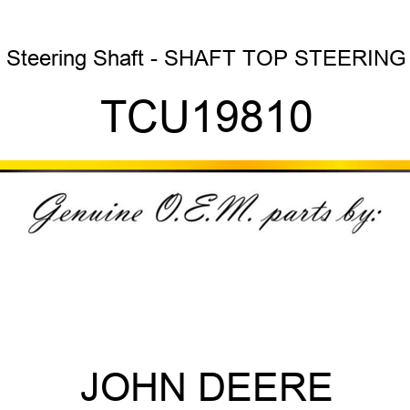 Steering Shaft - SHAFT, TOP STEERING TCU19810