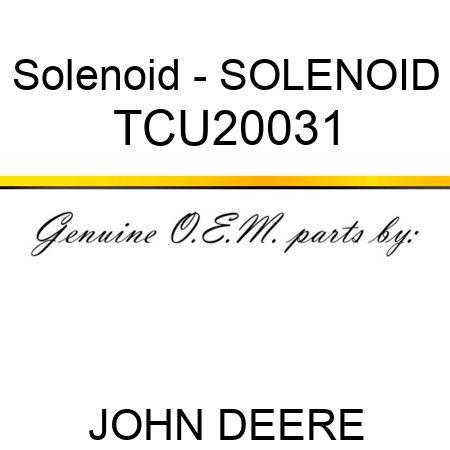 Solenoid - SOLENOID TCU20031