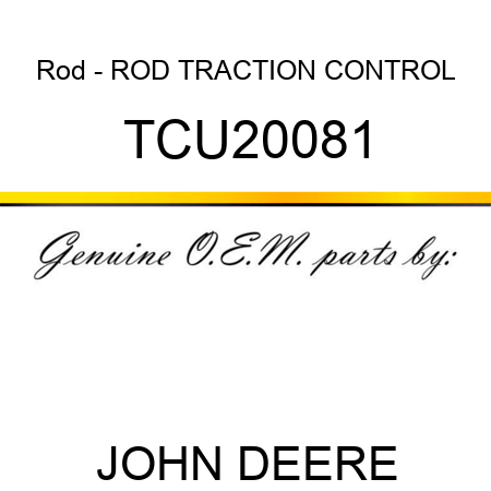 Rod - ROD, TRACTION CONTROL TCU20081