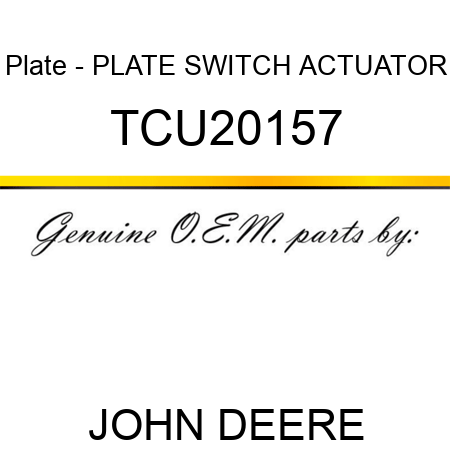 Plate - PLATE, SWITCH ACTUATOR TCU20157