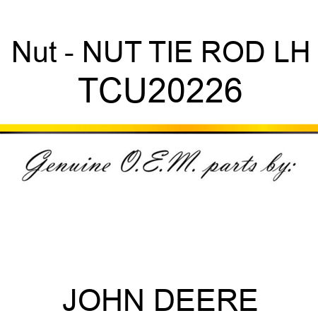 Nut - NUT, TIE ROD LH TCU20226