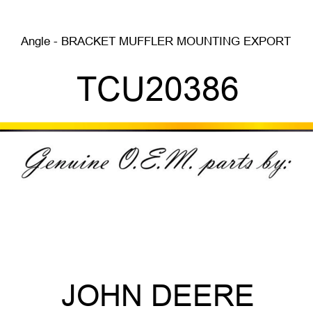 Angle - BRACKET, MUFFLER MOUNTING, EXPORT TCU20386