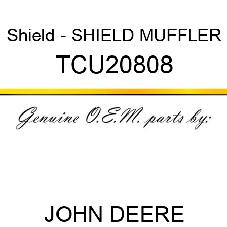 Shield - SHIELD, MUFFLER TCU20808