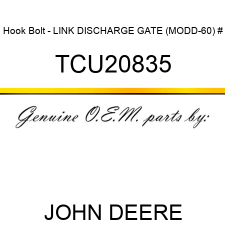 Hook Bolt - LINK, DISCHARGE GATE (MODD-60) # TCU20835