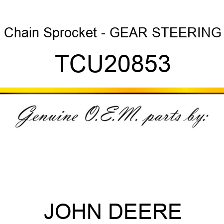 Chain Sprocket - GEAR, STEERING TCU20853