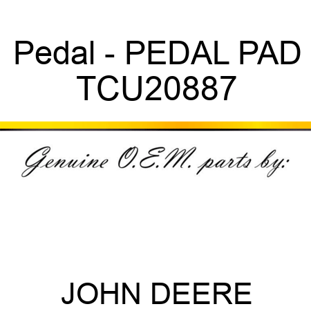 Pedal - PEDAL, PAD TCU20887