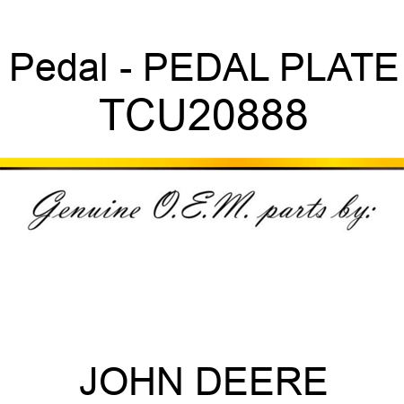 Pedal - PEDAL, PLATE TCU20888